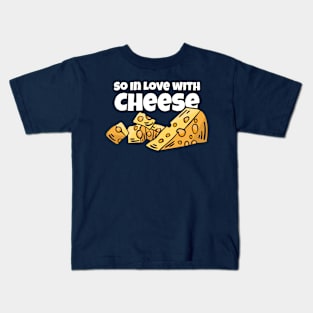 So in Love with Cheese Kids T-Shirt